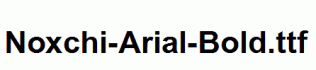 Noxchi-Arial-Bold.ttf