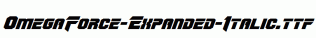 OmegaForce-Expanded-Italic.ttf