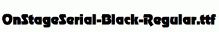 OnStageSerial-Black-Regular.ttf