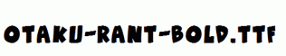 Otaku-Rant-Bold.ttf