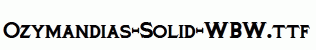 Ozymandias-Solid-WBW.ttf
