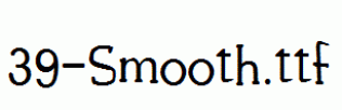 fonts 39-Smooth.ttf