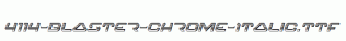 fonts 4114-Blaster-Chrome-Italic.ttf