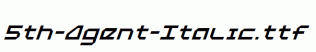 fonts 5th-Agent-Italic.ttf
