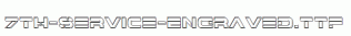 fonts 7th-Service-Engraved.ttf