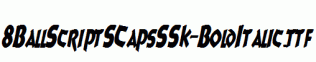 fonts 8BallScriptSCapsSSK-BoldItalic.ttf