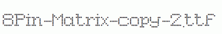 fonts 8Pin-Matrix-copy-2.ttf