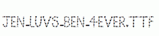 fonts Jen-Luvs-Ben-4ever.ttf