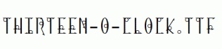 fonts Thirteen-O-Clock.ttf