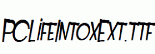 PCLifeIntoxExt.ttf