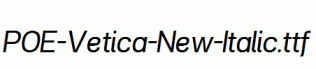 POE-Vetica-New-Italic.ttf
