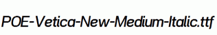 POE-Vetica-New-Medium-Italic.ttf