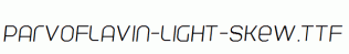 Parvoflavin-Light-Skew.ttf