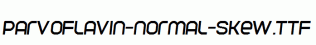 Parvoflavin-Normal-Skew.ttf