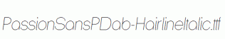 PassionSansPDab-HairlineItalic.ttf