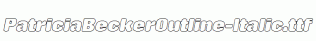 PatriciaBeckerOutline-Italic.ttf