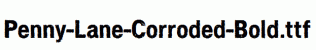 Penny-Lane-Corroded-Bold.ttf