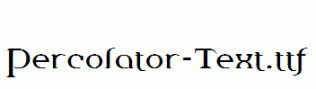 Percolator-Text.ttf