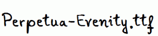Perpetua-Evenity.ttf
