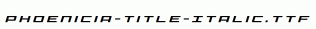 Phoenicia-Title-Italic.ttf
