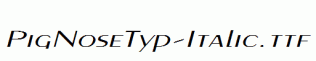 PigNoseTyp-Italic.ttf