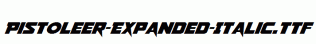 Pistoleer-Expanded-Italic.ttf