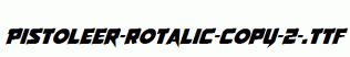 Pistoleer-Rotalic-copy-2-.ttf