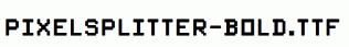 PixelSplitter-Bold.ttf