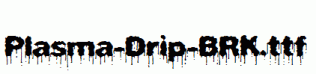 Plasma-Drip-BRK.ttf