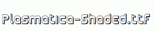 Plasmatica-Shaded.ttf
