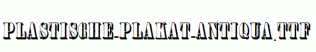 Plastische-Plakat-Antiqua.ttf