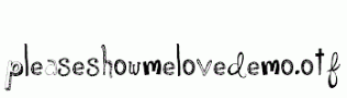 PleaseShowMeLoveDEMO.otf