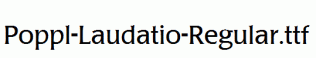 Poppl-Laudatio-Regular.ttf