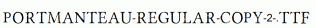 Portmanteau-Regular-copy-2-.ttf