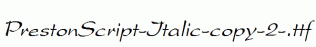 PrestonScript-Italic-copy-2-.ttf