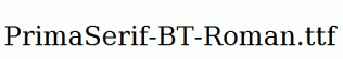 PrimaSerif-BT-Roman.ttf