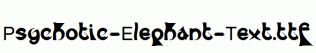 Psychotic-Elephant-Text.ttf