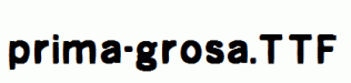 prima-grosa.ttf