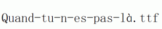 Quand-tu-n-es-pas-là.ttf