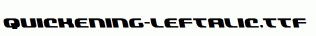 Quickening-Leftalic.ttf
