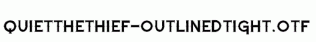 QuiettheThief-OutlinedTight.otf