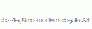RM-Playtime-medium-Regular.ttf