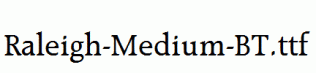Raleigh-Medium-BT.ttf