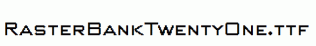 RasterBankTwentyOne.ttf