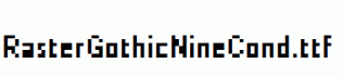 RasterGothicNineCond.ttf