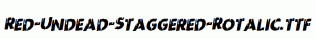 Red-Undead-Staggered-Rotalic.ttf