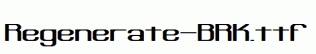 Regenerate-BRK.ttf