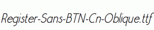 Register-Sans-BTN-Cn-Oblique.ttf