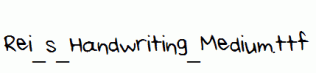Rei_s_Handwriting_Medium.ttf
