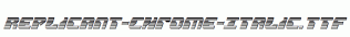 Replicant-Chrome-Italic.ttf